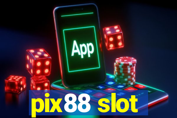 pix88 slot